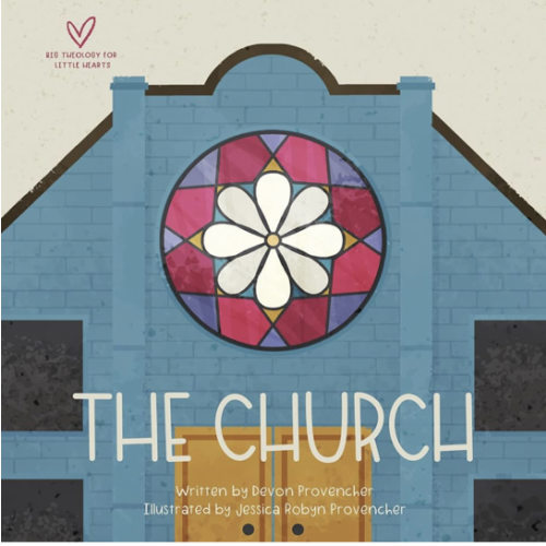 The Church (Big Theology for Little Hearts)