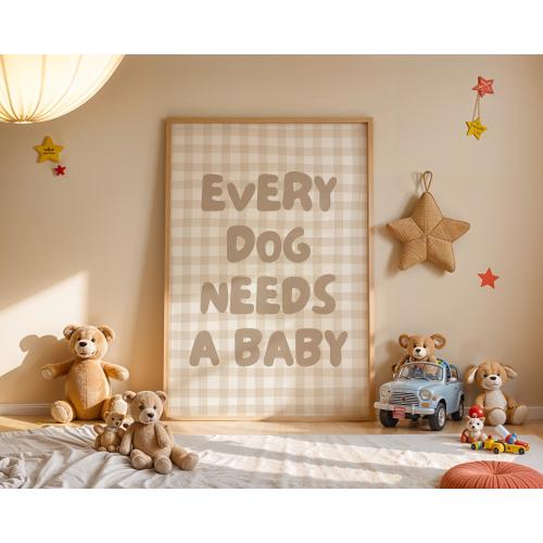 Every Dog Needs A Baby Print, Cute Nursery Wall Art, Digital Download, Baby Announcement, Dog Lover Gift