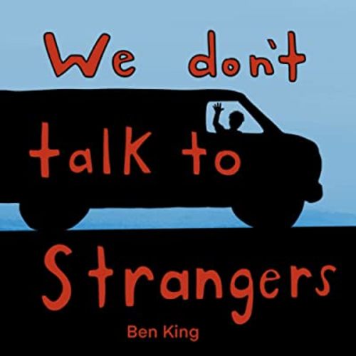 We Don't Talk To Strangers: A Children's Picture Book That Teaches Kids About Strangers