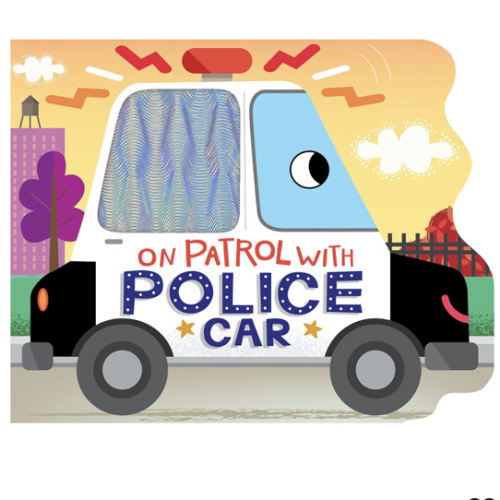 On Patrol with Police Car - Touch and Feel Board Book - Sensory Board Book