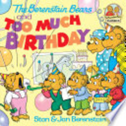 The Berenstain Bears and too Much Birthday
