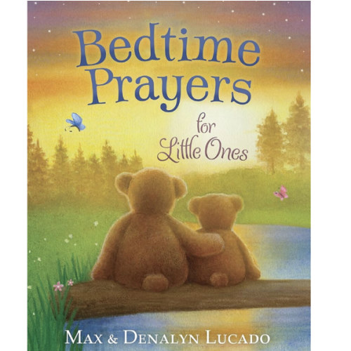 Bedtime Prayers for Little Ones (Max Lucado’s Bedtime Prayers for Little Ones)