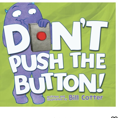 Don't Push the Button!: A Funny Interactive Book For Kids