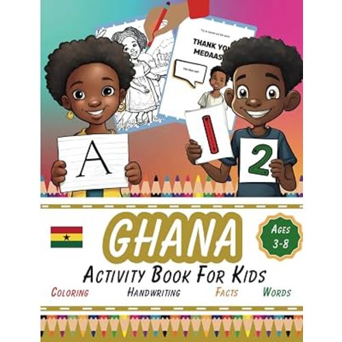 Ghana Activity Book For Kids: Learn Twi, Dot to Dot, Facts about Ghana, Coloring Pages, Handwriting Practice, Kid age 3 - 8