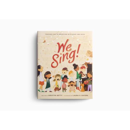 We Sing!: Teaching Kids to Praise God with Heart and Voice | Crossway