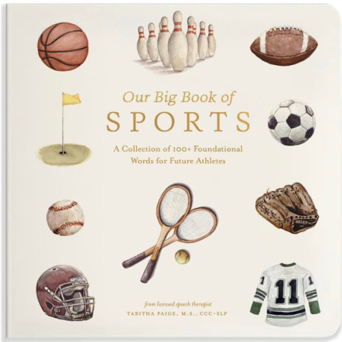 Our Big Book of Sports: A Collection of 100+ Foundational Words for Future Athletes (Tabitha Paige Children's Book Series)