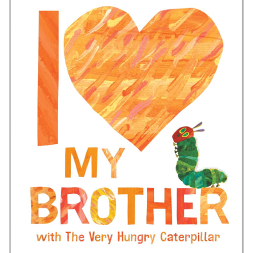 I Love My Brother with The Very Hungry Caterpillar