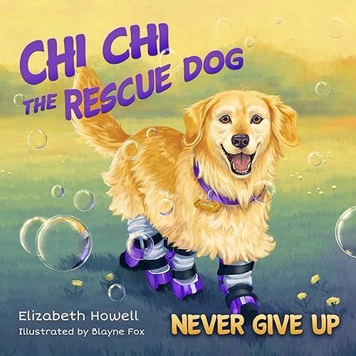 Never Give Up (Chi Chi the Rescue Dog, 1) Hardcover – Picture Book, October 19, 2021
