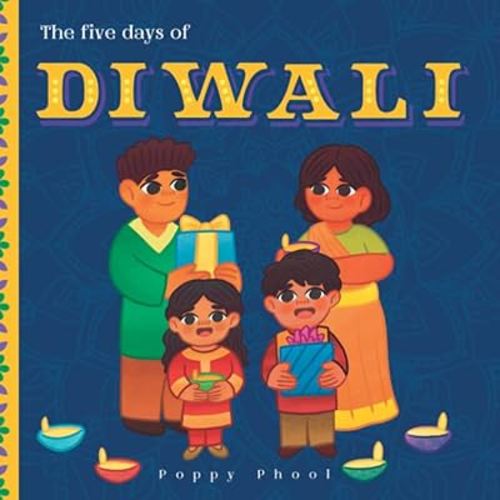 The Five Days Of Diwali: A Picture Book For Kids Ages 3-7.