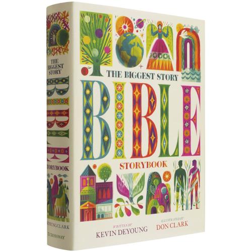 The Biggest Story Bible Storybook, by Kevin DeYoung & Don Clark