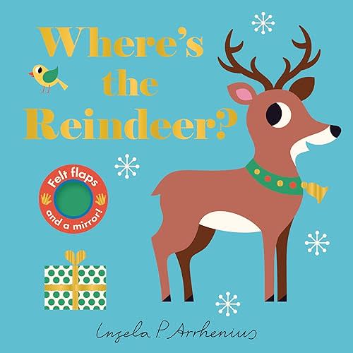 Where's the Reindeer?: (An Interactive, Sensory Lift-the-Flap Book with Felt Flaps and a Mirror for Babies & Toddlers. Christmas Stocking Stuffer Book with a Caroler, Owl, & More.) Board book – Lift the flap, September 10, 2024