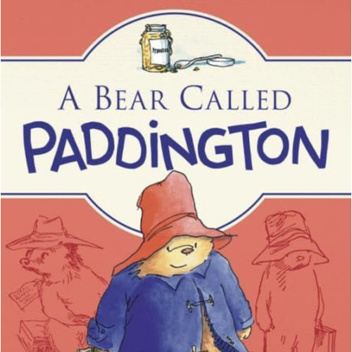 A Bear Called Paddington: A Heartwarming Tale of an Extraordinary Bear