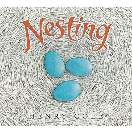 Nesting: A Stunning Spring Picture Book About Robin Families and Blue Eggs for Kids (Ages 4-8)
