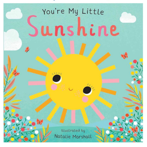 You're My Little Sunshine (Board Book for Babies and Toddlers 0-2 years old)