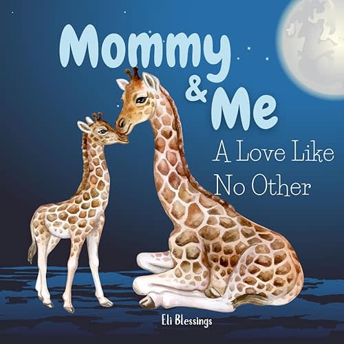 Mommy & Me - A Love Like No Other: Celebrating the Unbreakable Bond Between Mother and Child (Love Through Little Eyes) Paperback – September 30, 2024