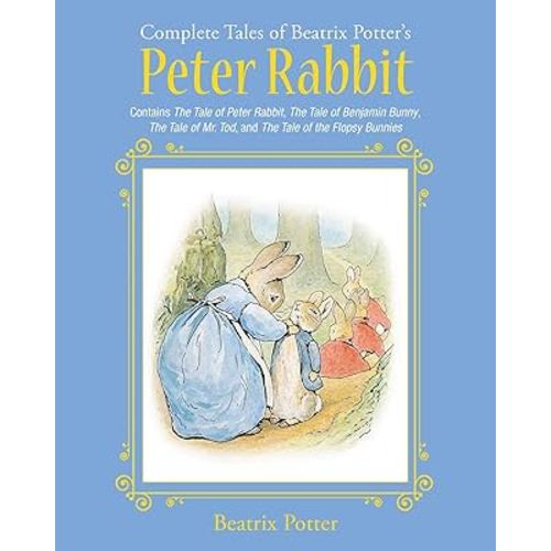 The Complete Tales of Beatrix Potter's Peter Rabbit: Contains The Tale of Peter Rabbit, The Tale of Benjamin Bunny, The Tale of Mr. Tod, and The Tale ... Bunnies (Children's Classic Collections)
