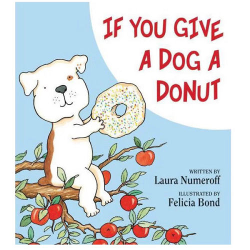 If You Give a Dog a Donut: A Silly Circular Story About a Dog’s Donut-Fueled Adventure Around the Neighborhood
