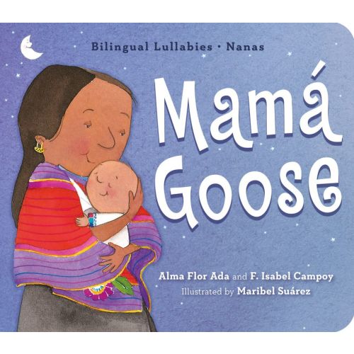 Mamá Goose: A Latine Nursery Treasury / Un Tesoro de Rimas Infantiles (Bilingual) | Barnes & Noble®