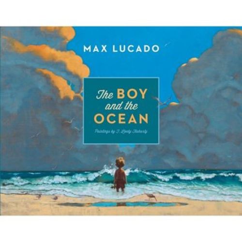 The Boy and the Ocean - by Max Lucado (Hardcover)