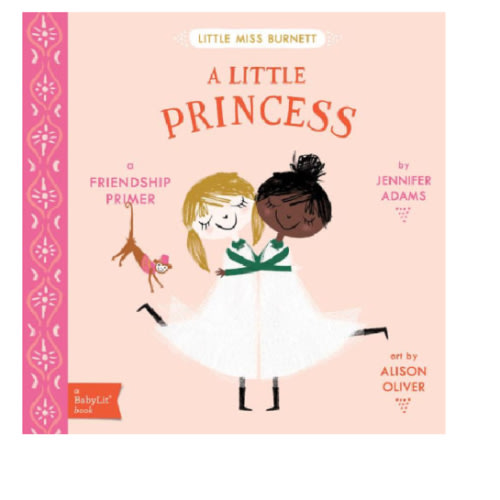 A Little Princess: A BabyLit® Friendship Primer by Jennifer Adams, Alison Oliver, Board Book | Barnes & Noble®