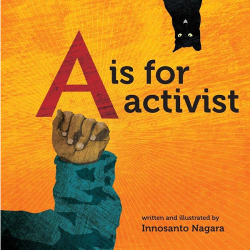 A is for Activist by Innosanto Nagara