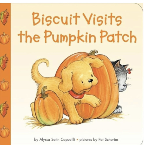 Biscuit Visits the Pumpkin Patch: A Fun and Friendly Adventure for Toddlers Celebrating Fall, Halloween, and Pumpkin Picking