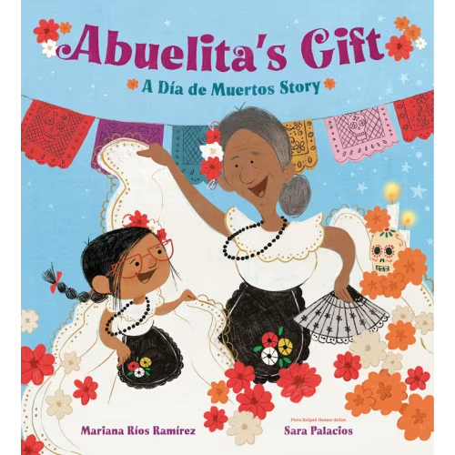 Abuelita's Gift: A Día De Muertos Story Book By Mariana Rios Ramirez, (Hardcover) | Indigo