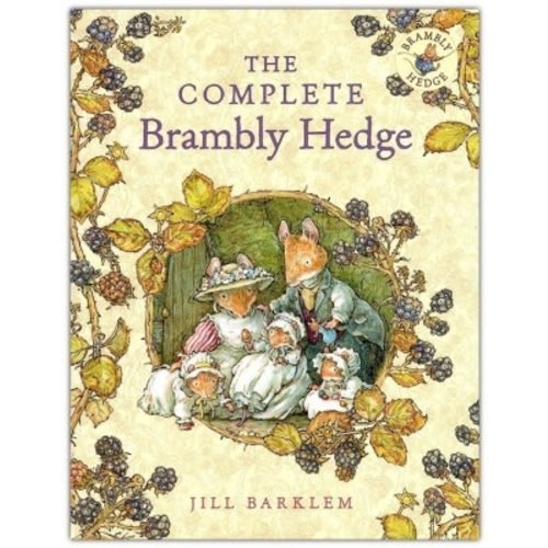 The Complete Brambly Hedge: Jill Barklem: 9780007450169 - Christianbook.com