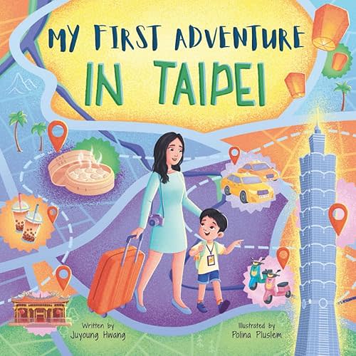 My First Adventure in Taipei: Travel Book for Kids: Exploring Taipei’s Landmarks, Culture, and Famous Local Foods Paperback – December 12, 2025