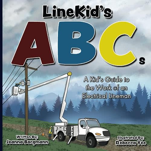 LineKid's ABCs: A Kid's Guide to the Work of an Electrical Lineman (LineKid's Series) Paperback – October 15, 2020