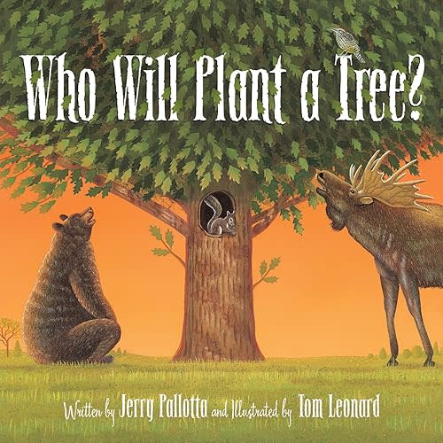 Who Will Plant a Tree? Hardcover – Picture Book, April 8, 2010