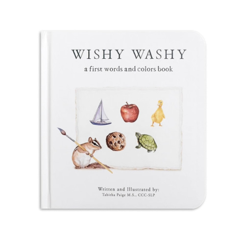 Wishy Washy: A Board Book of First Words and Colors for Growing Minds (Tabitha Paige Children's Book Series)