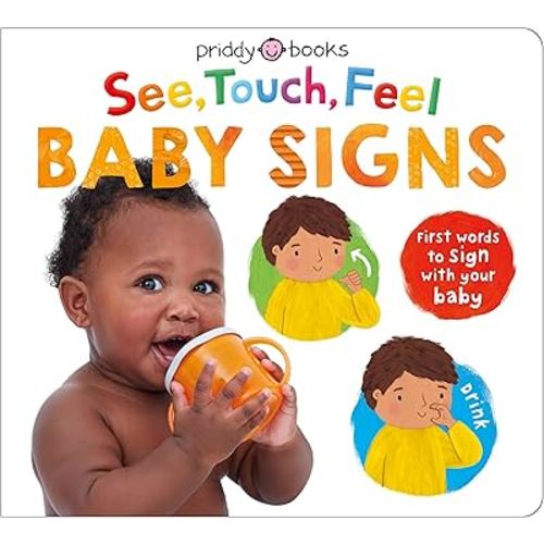 See Touch Feel Baby Sign: First words to sign with your baby