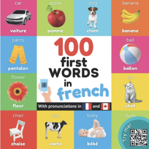 100 first words in French: Bilingual picture book for kids: English / French with pronunciations (Learn french)