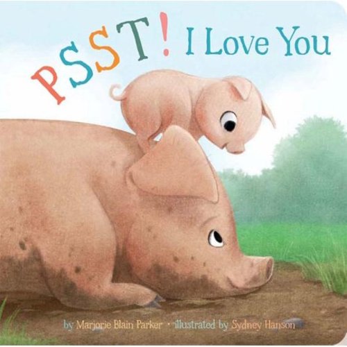 Snuggle Time Stories: Psst! I Love You (Series #7) (Board Book)