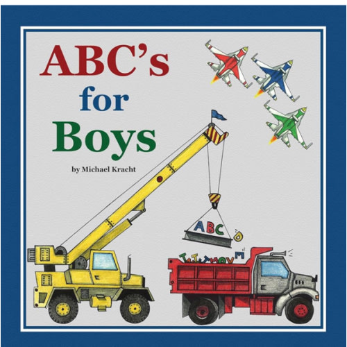 ABC's for Boys (Hardcover Alphabet Book, Baby & Children's Book - Hand-Illustrated Trucks, Planes, Cars & More)