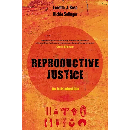 Reproductive Justice: An Introduction (Reproductive Justice: A New Vision for the 21st Century) (Volume 1)