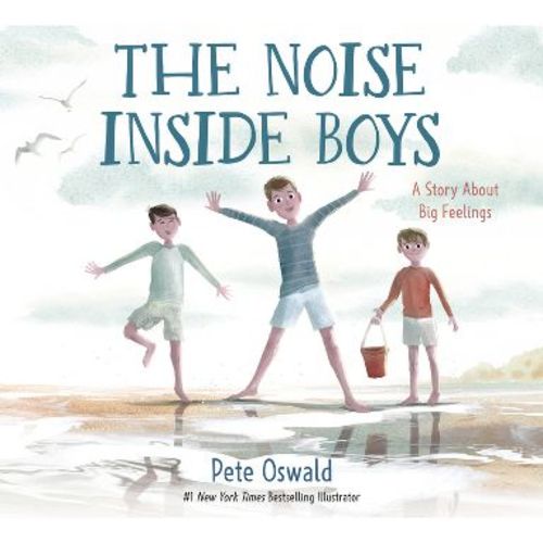 The Noise Inside Boys - by Pete Oswald (Hardcover)