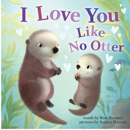 I Love You Like No Otter: A Funny and Sweet Board Book for Babies and Toddlers (Punderland)