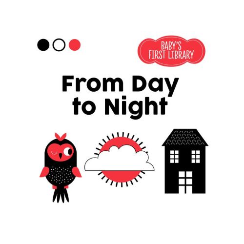 From Day to Night - (Baby's First Library) (Board Book)