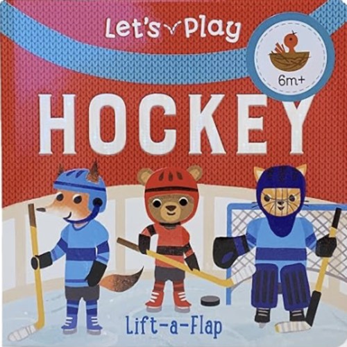 Let's Play Hockey! A Lift-a-Flap Board Book for Babies and Toddlers, Ages 1-4