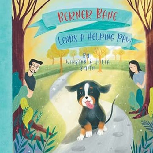 Berner Bane Lends a Helping Paw (The Adventures of Berner Bane the Bernese Mountain Dog)