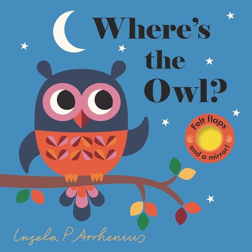 Where's the Owl?: (An Interactive, Sensory Lift-the-Flap Book with Felt Flaps and a Mirror for Babies & Toddlers. Friendly Woodland Animals Include a Deer, Fox, & Hedgehog.)