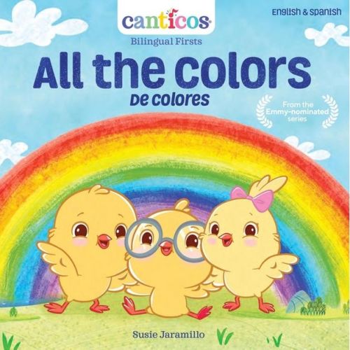 Canticos All the Colors / de Colores - (Canticos Bilingual Nursery Rhymes) by Susie Jaramillo (Board Book)
