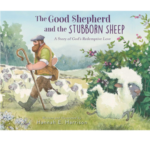 The Good Shepherd and the Stubborn Sheep: A Story of God’s Redemptive Love