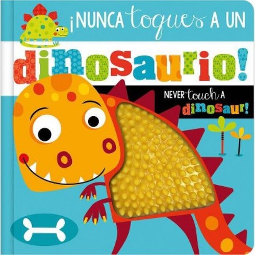 ¡Nunca Toques a Un Dinosaurio! / Never Touch a Dinosaur! - by Rosie Greening