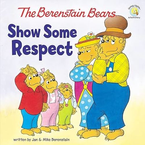The Berenstain Bears Show Some Respect (Berenstain Bears/Living Lights: A Faith Story)