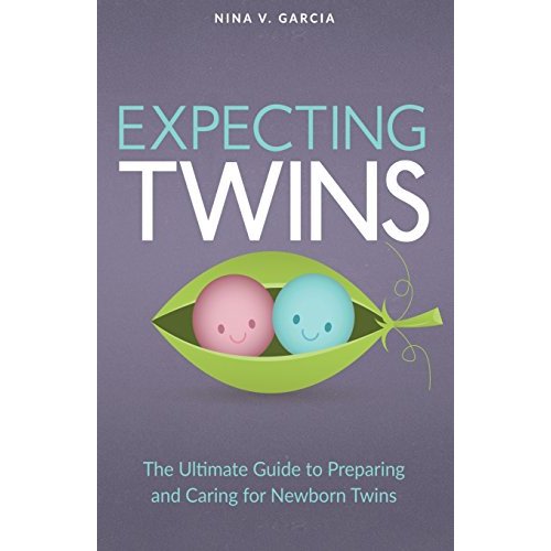 Expecting Twins Guide: The Ultimate Guide to Preparing and Caring for Newborn Twins