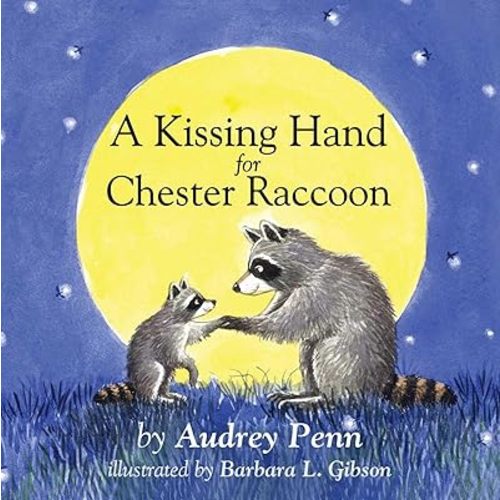 A Kissing Hand for Chester Raccoon (The Kissing Hand Series) Board book – Picture Book, April 15, 2014