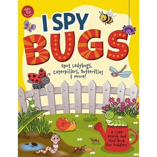 I Spy Bugs: Spot Ladybugs, Caterpillars, Butterflies & More! A Cute Search and Find Book for Toddlers (I Spy Books for Toddlers)